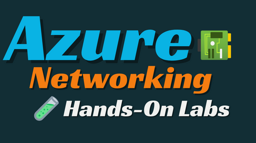 Mastering Azure Networking with Hands-on Labs 🧪