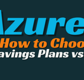 What should I Choose? Azure Savings Plans or Reserved Instances 💵