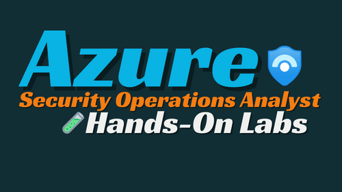 Security Operation Analyst Associate: Hands-On Labs for Exam SC-200 🛡️