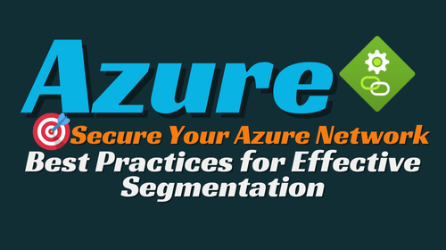 Network Segmentation Strategy on Azure🔐