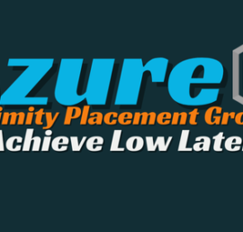 How Azure Proximity Placement Groups Help to Achieve Low Latency