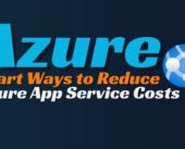 Smart Ways to Reduce Azure App Service Costs – A Practical Guide