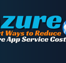Smart Ways to Reduce Azure App Service Costs – A Practical Guide
