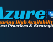 Strategies & best practices to keep your Azure environment Robust & Reliable
