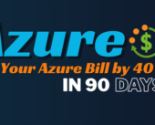 Cut Your Azure Bill by 40% in 90 Days without Spending Money on any Third Party Tool